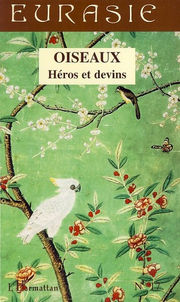 Collectif Oiseaux. Héros et devins Librairie Eklectic