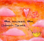 SCOTT Lisbeth Om sweet Om -CD audio 76 minutes Librairie Eklectic