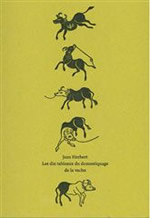 HERBERT Jean Les dix tableaux du domestiquage de la vache  Librairie Eklectic