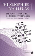 DROIT Roger-Paul (dir.) Philosophies d´ailleurs - Tome 1, Les pensées indiennes, chinoises et tibétaines Librairie Eklectic