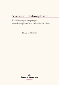 GREISCH Jean Vivre en philosophant. Expérience philosophique, exercices spirituels et thérapie de l´âme. Librairie Eklectic