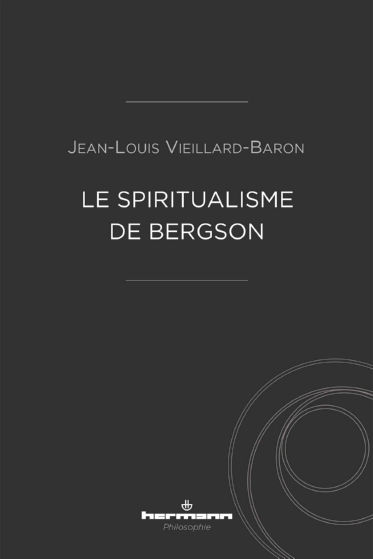 VIEILLARD-BARON Jean-Louis Le spiritualisme de Bergson Librairie Eklectic