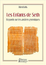 HIEROSOLIS Les Enfants de Seth. Regards sur les premier gnostiques. Librairie Eklectic