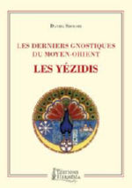 SHOUSHI Daniel Les derniers gnostiques du Moyen-Orient : les Yézidis Librairie Eklectic