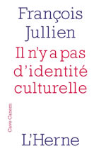 JULLIEN François Il n´y a pas d´identité culturelle Librairie Eklectic