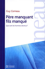 CORNEAU Guy Père manquant, fils manqué. Que sont les hommes devenus ? Librairie Eklectic