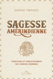 YWAHOO Dhyani Sagesse amérindienne - Traditions et enseignements des indiens Cherokee Librairie Eklectic