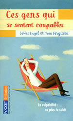 ENGEL Lewis & FERGUSON Tom Ces gens qui se sentent coupables. La culpabilité, pour en finir avec culpabilité et autopunition Librairie Eklectic