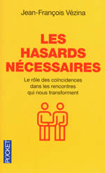 VEZINA Jean-François Les hasards nécessaires. La synchronicité dans les rencontres qui nous transforment Librairie Eklectic