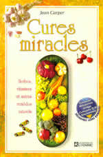 CARPER Jean Cures miracles. Herbes, vitamines et autres remèdes naturels Librairie Eklectic