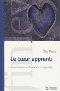 FINLEY Guy Le Coeur apprenti. Leçons de vie que seul l´amour peut nous apprendre Librairie Eklectic
