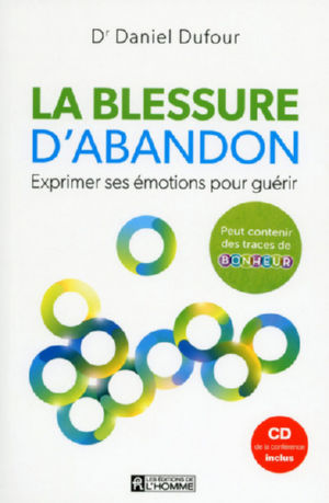 DUFOUR Daniel La blessure d´abandon. Exprimer ses émotions pour guérir Librairie Eklectic