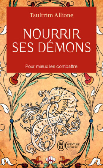 ALLIONE Tsultrim Nourrir ses démons. Utilisez la sagesse ancienne pour résoudre vos conflits intérieurs Librairie Eklectic