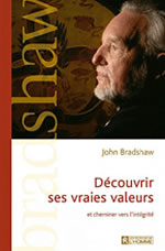 BRADSHAW John Découvrir ses vraies valeurs. Et cheminer vers l´intégrité Librairie Eklectic