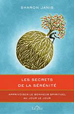 JANIS Sharon Les secrets de la sérénité. Apprivoiser le bonheur spituel Librairie Eklectic