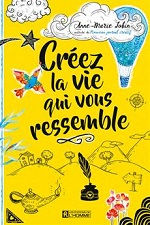 JOBIN Anne-Marie Créez la vie qui vous ressemble  Librairie Eklectic