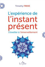 FREKE Tim L´expérience de l´instant présent  Librairie Eklectic