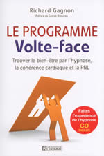 GAGNON Richard  Le programme volte-face - Trouver le bien-être par l´hypnose, la cohérence cardiaque et la PNL (+CD) Librairie Eklectic