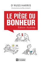 HARRIS Russ (Dr)  Le piège du bonheur - Edition illustrée  Librairie Eklectic