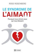 ROSENBERG Ross Le syndrome de l´aimant. Pourquoi nous aimons ceux qui nous blessent. Librairie Eklectic