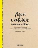 JOBIN Anne-Marie Mon cahier mieux-être. (Re)trouver l´équilibre par la méthode du Journal Créatif. Librairie Eklectic