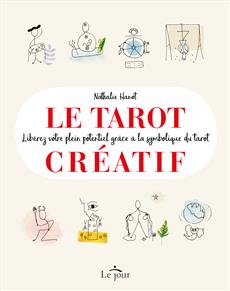 HANOT Nathalie Le tarot créatif. Libérez votre plein potentiel grâce à la symbolique du tarot. Librairie Eklectic