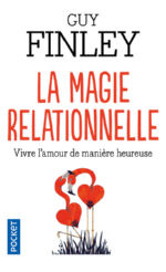 FINLEY Guy La magie relationnelle. Plus d´amour que de peur. Librairie Eklectic