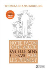 D´ANSEMBOURG Thomas Notre façon d´être adulte fait-elle sens et envie pour les jeunes ? Librairie Eklectic