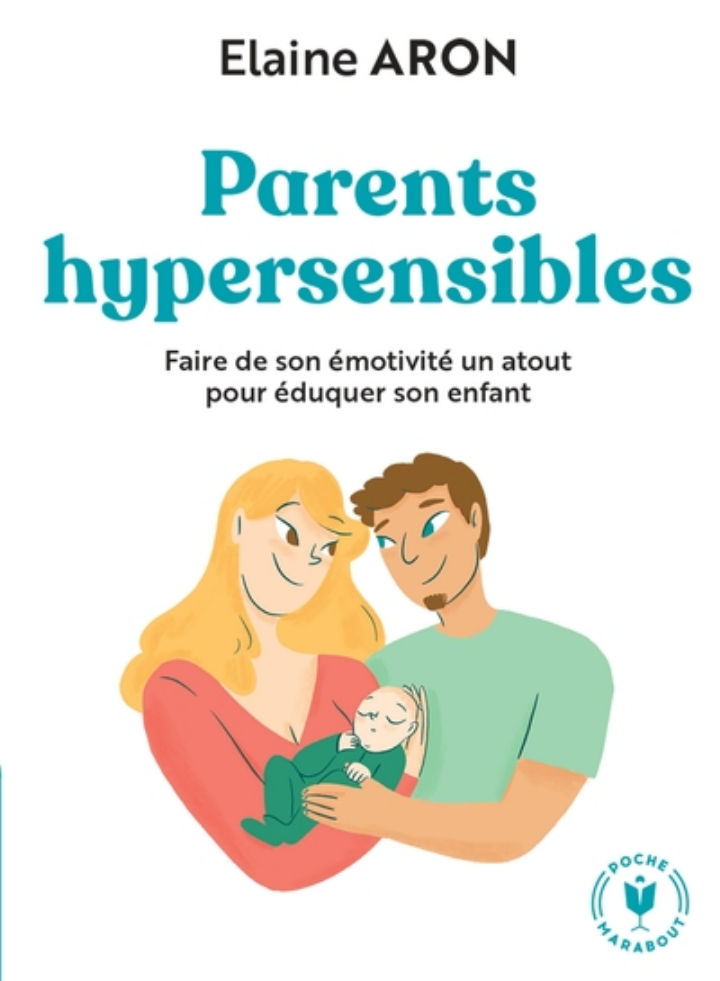 ARON Elaine N. Parents hypersensibles. Comment faire de l´émotivité un atout
 Librairie Eklectic