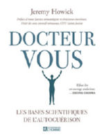 HOWICK & JANVIER Docteur vous : les bases scientifiques de l´auto-guérison Librairie Eklectic