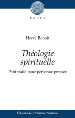 BENOIT Hervé Théologie spirituelle. Petit traité pour personnes pressées.  Librairie Eklectic