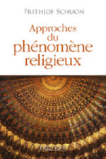 SCHUON Frithjof Approches du phénomène religieux. Librairie Eklectic