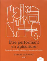 GUERRIAT Hubert Être performant en apiculture - Comprendre ses abeilles et les élever en harmonie avec la nature Librairie Eklectic