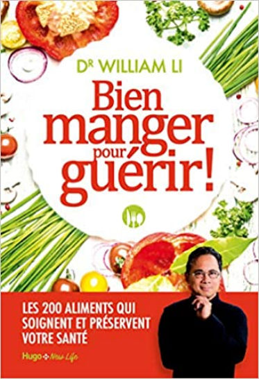 LI William Bien manger pour guérir ! Les 200 aliments qui soignent et préservent votre santé Librairie Eklectic