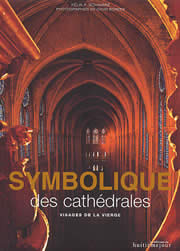 SCHWARZ Félix F. Symbolique des cathédrales. Visages de la Vierge. Miroirs de l´univers -- sous réserve Librairie Eklectic