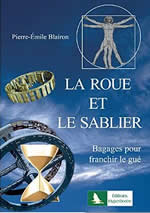 BLAIRON Pierre-Emile  La roue et le sablier - Bagages pour franchir le gué Librairie Eklectic