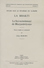 SILBURN Lilian Bhakti (La). Le Stavacintamani de Bhattanarayana - texte traduit et annoté Librairie Eklectic