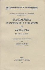 SILBURN Lilian Spandakarika - stances sur la vibration de Vasugupta & gloses de Bhatta, ...- traduction Librairie Eklectic
