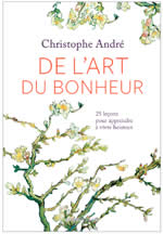 ANDRE Christophe De l´Art du Bonheur. 25 leçons pour apprendre à vivre heureux (édition 2014, avec CD audio) Librairie Eklectic