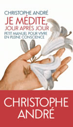 ANDRE Christophe Je médite jour après jour - Version revue et augmentée (sans DVD)  Librairie Eklectic