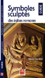 GAMBIER Gérald Symboles sculptés des églises romanes Librairie Eklectic
