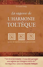 GREGG Susan Dr La sagesse de l´harmonie toltèque Librairie Eklectic