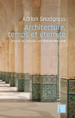 SNODGRASS Adrian Architecture, temps et éternité. Librairie Eklectic