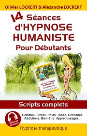 LOCKERT Olivier/ LOCKERT Alexandre 14 séances d´hypnose humaniste pour débutants. Scripts complets. Librairie Eklectic