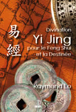 LO Raymond  Divination Yi Jing pour le Feng Shui et la Destinée Librairie Eklectic