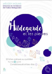 MOLINS Mélody Hildegarde et les pierres - 22 fiches pratiques au quotidien - Forme & santé - Conseils beauté et bien-être Librairie Eklectic