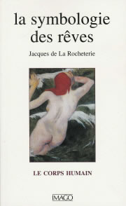 ROCHETERIE Jacques de la La symbologie des rêves - Tome 1 : Le corps humain (4ème édition) Librairie Eklectic