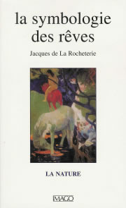 ROCHETERIE Jacques de la La symbologie des rêves - Tome 2 : La Nature (4ème édition) Librairie Eklectic