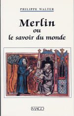 WALTER Philippe Merlin ou le savoir du monde (3ème édition) Librairie Eklectic