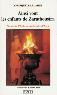 ZETLAOUI Monique Ainsi vont les enfants de Zarathoustra. Parsis de l´Inde et Zartushtis d´Iran Librairie Eklectic